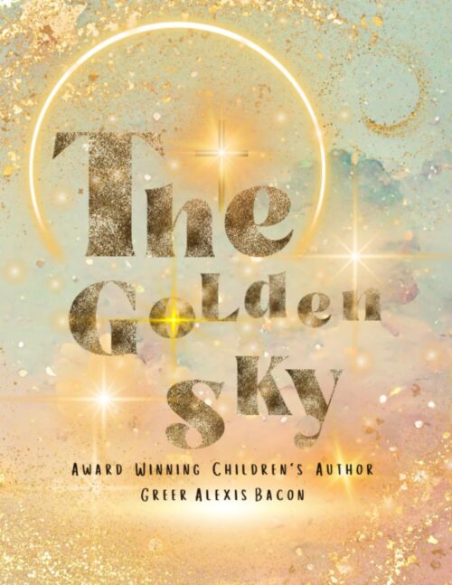 The Golden Sky: A Children’s Book About Heaven, The Understanding Of Death,Grief,Loss,And Everlasting Love From Their Grandparents