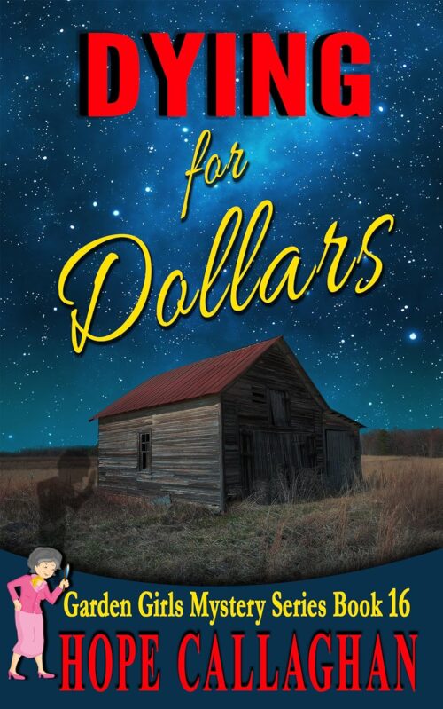 Dying for Dollars: A Garden Girls Cozy Mysteries Book (Garden Girls Cozy Mystery Series 16)