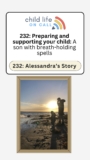 232: Preparing and Supporting your child: A son with Breath Holding Spells-Alessandra’s Story
